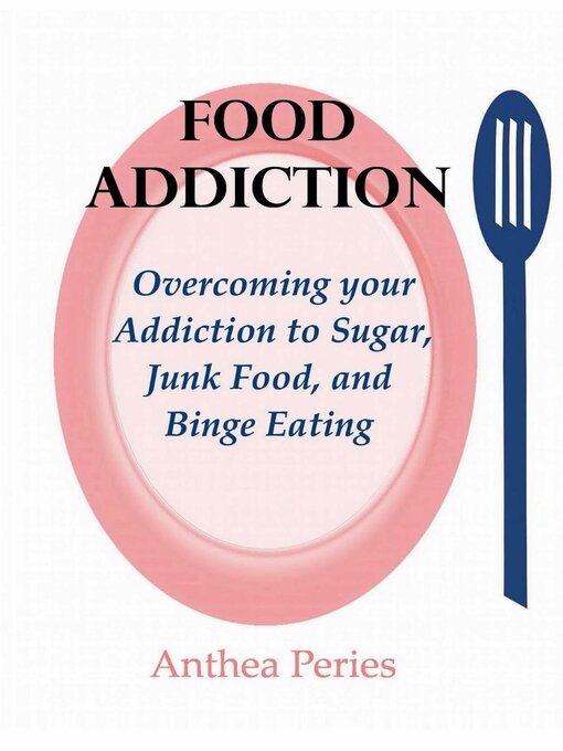 Title details for Food Addiction by Anthea Peries - Available